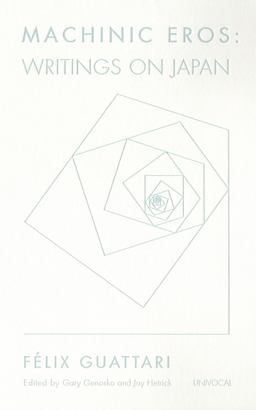Machinic Eros Writings on Japan  9781937561208 Front Cover