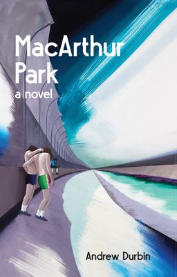 Macarthur Park A Novel  9781937658694 Front Cover
