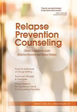 Relapse Prevention Counseling Strategies to Promote Recovery and Reduce Relapse Risk from Substance Use and Co-Occurring Disorders  9781937661687 Front Cover
