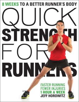 Quick Strength for Runners 8 Weeks to a Better Runner's Body  9781937715120 Front Cover