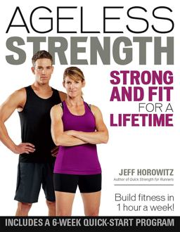 Ageless Strength Strong and Fit for a Lifetime  9781937715717 Front Cover