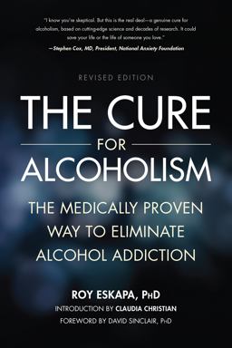 Cure for Alcoholism The Medically Proven Way to Eliminate Alcohol Addiction  9781937856137 Front Cover