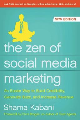 Zen of Social Media Marketing An Easier Way to Build Credibility, Generate Buzz, and Increase Revenue 3rd 9781937856151 Front Cover