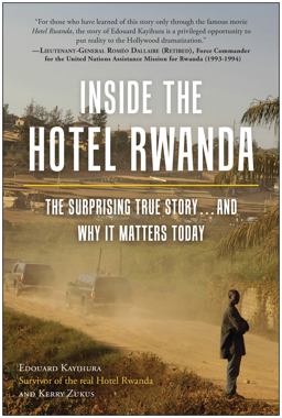 Inside the Hotel Rwanda The Surprising True Story ... and Why It Matters Today  9781937856748 Front Cover