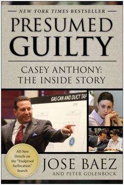 Presumed Guilty Casey Anthony: the Inside Story  9781937856779 Front Cover