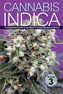 Cannabis Indica Volume 3 The Essential Guide to the World's Finest Marijuana Strains  9781937866259 Front Cover