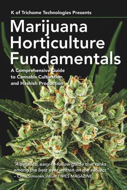 Marijuana Horticulture Fundamentals A Comprehensive Guide to Cannabis Cultivation and Hashish Production  9781937866341 Front Cover