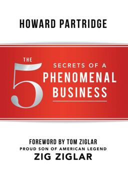 The 5 Secrets of a Phenomenal Business