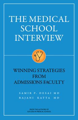 The Medical School Interview: Winning Strategies from Admissions Faculty  9781937978013 Front Cover