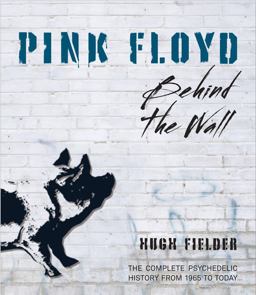 Pink Floyd Behind the Wall  9781937994259 Front Cover