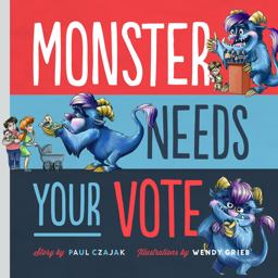Monster Needs Your Vote  9781938063633 Front Cover