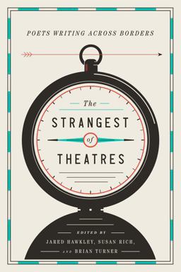 Strangest of Theatres Poets Writing Across Borders  9781938073274 Front Cover