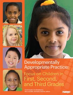 Developmentally Appropriate Practice: Focus on Children in First, Second, and Third Grades  9781938113048 Front Cover