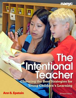 The Intentional Teacher: Choosing the Best Strategies for Young Children's Learning  9781938113062 Front Cover
