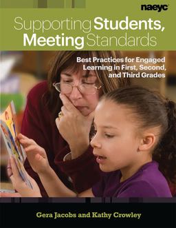 Supporting Students, Meeting Standards Best Practices for Engaged Learning in First, Second, and Third Grades  9781938113123 Front Cover