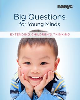 Big Questions for Young Minds Extending Children's Thinking  9781938113307 Front Cover
