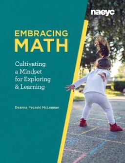 Embracing Math Cultivating a Mindset for Exploring and Learning  9781938113659 Front Cover