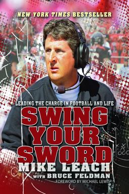 Swing Your Sword Leading the Charge in Football and Life  9781938120121 Front Cover