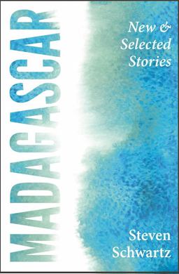 Madagascar: New and Selected Stories Madagascar: New and Selected Stories