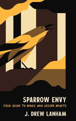Sparrow Envy Field Guide to Birds and Lesser Beasts  9781938235818 Front Cover