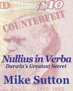 Nullius in Verba - Darwin's Greatest Secret