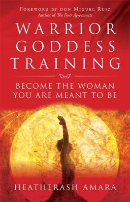 Warrior Goddess Training Become the Woman You Are Meant to Be  9781938289361 Front Cover