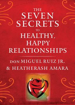 Seven Secrets to Healthy, Happy Relationships  9781938289828 Front Cover