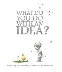 What Do You Do With an Idea?:  9781938298073 Front Cover