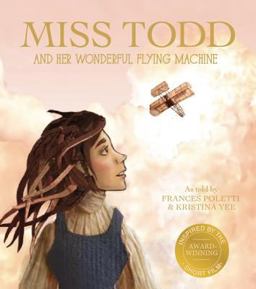 Miss Todd and Her Wonderful Flying Machine  9781938298769 Front Cover