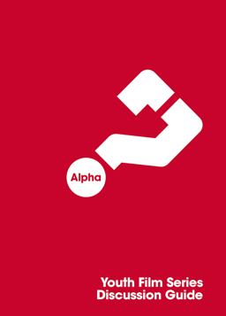 Alpha Youth Film Series Discussion Guide