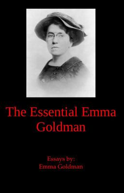 The Essential Emma Goldman