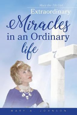 Extraordinary Miracles in an Ordinary Life