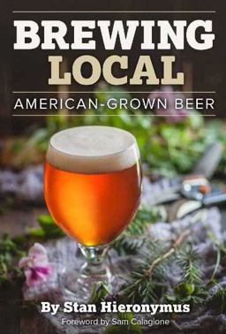 Brewing Local American Grown Beer  9781938469275 Front Cover
