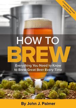 How to Brew: Everything You Need to Know to Brew Great Beer Every Time  9781938469350 Front Cover