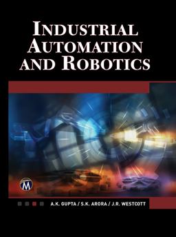 Industrial Automation and Robotics An Introduction  9781938549304 Front Cover