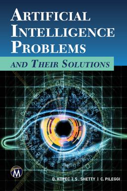 Artificial Intelligence Problems and Their Solutions  9781938549830 Front Cover