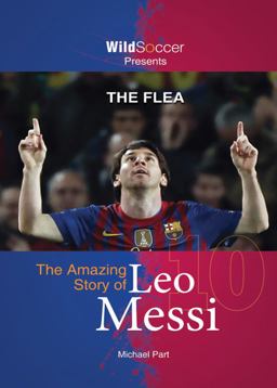 Flea - the Amazing Story of Leo Messi 1st 9781938591099 Front Cover