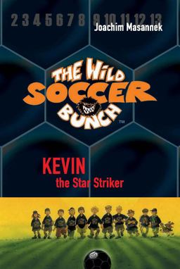 Wild Soccer Bunch Book 1, Kevin the Star Striker 2014 9781938591228 Front Cover