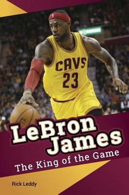 LeBron James - the King of the Game