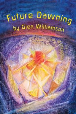 Future Dawning: Awakening in America - a Spiritual Fantasia on World Themes  9781938685132 Front Cover