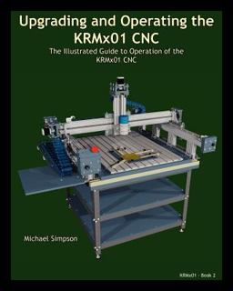 Upgrading and Operating the Krmx01 Cnc