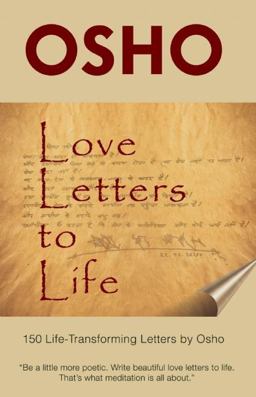 Love Letters to Life 150 Life-Transforming Letters by Osho  9781938755866 Front Cover