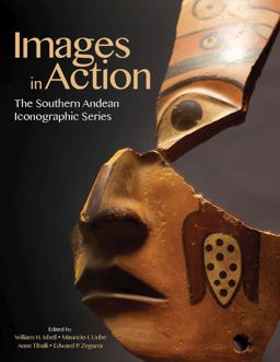 Images in Action The Southern Andean Iconographic Series  9781938770142 Front Cover