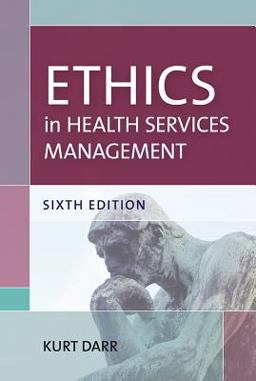 Ethics in Health Services Management 6th 9781938870798 Front Cover