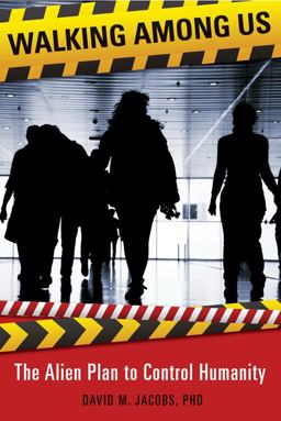 Walking among Us The Alien Plan to Control Humanity  9781938875144 Front Cover