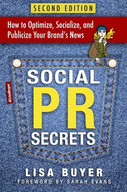 Social PR Secrets How to Optimize, Socialize, and Publicize Your Company's News  9781938886850 Front Cover