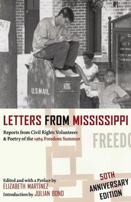 Letters from Mississippi Reports from Civil Rights Volunteers and Poetry of the 1964 Freedom Summer 50th 9781938890024 Front Cover