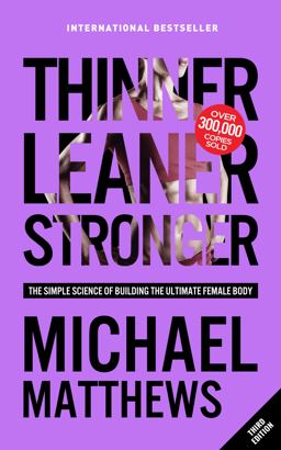 Thinner Leaner Stronger The Simple Science of Building the Ultimate Female Body 3rd 9781938895319 Front Cover