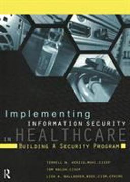 Implementing Information Security in Healthcare 1st 2013 9781938904349 Front Cover