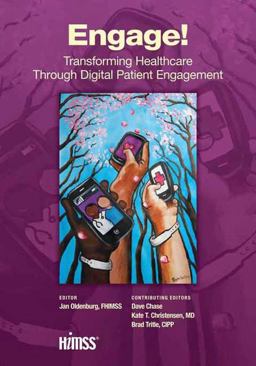 Engage! Transforming Healthcare Through Digital Patient Engagement  9781938904387 Front Cover